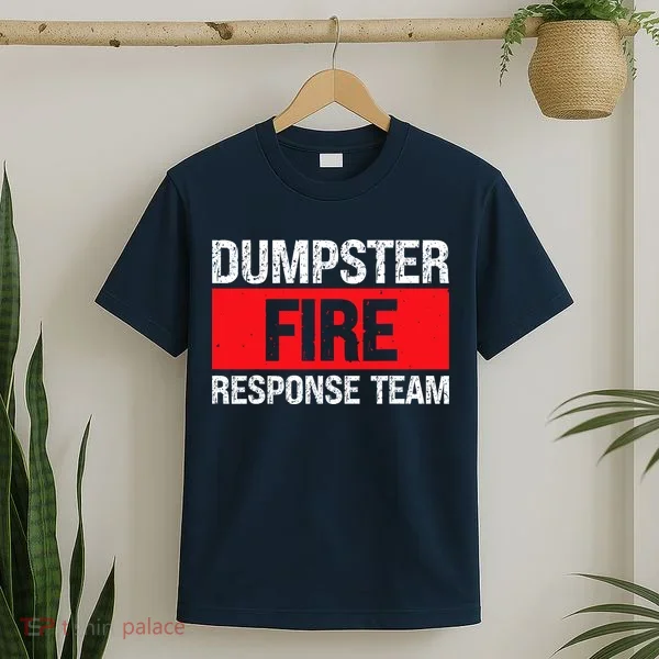 Dumpster Fire Response Team T-Shirt