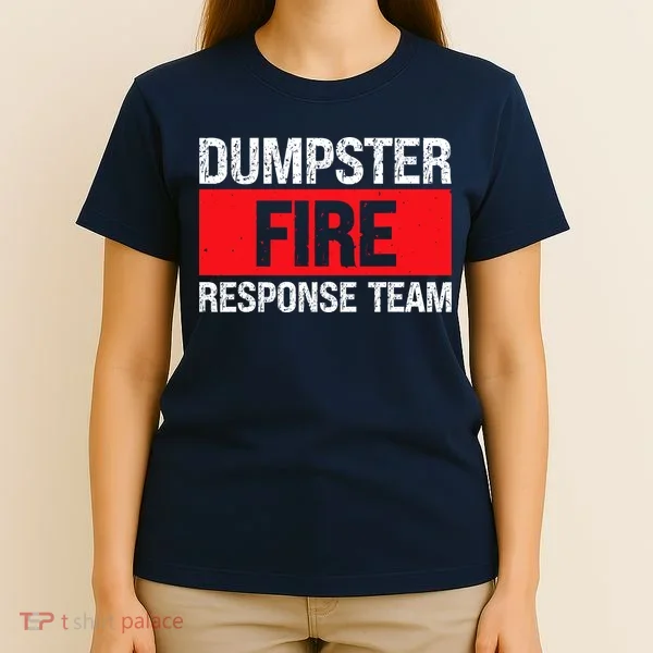 Dumpster Fire Response Team T-Shirt