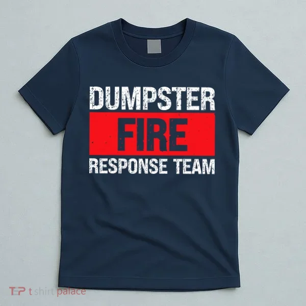 Dumpster Fire Response Team T-Shirt