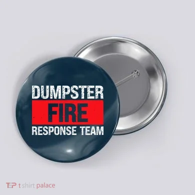 Dumpster Fire Response Team Button