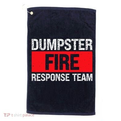 Dumpster Fire Response Team Golf Towel