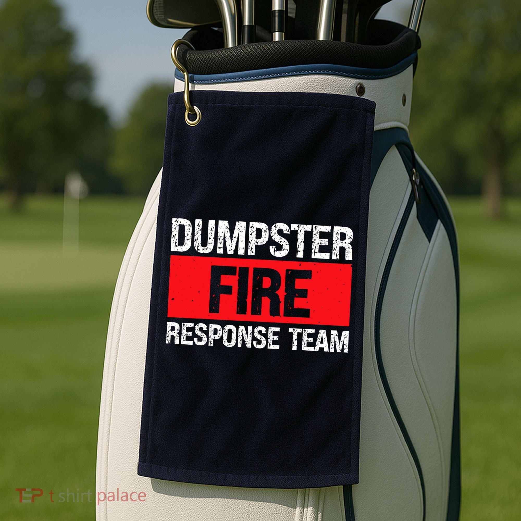 Dumpster Fire Response Team Golf Towel