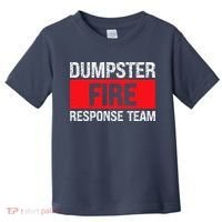 Dumpster Fire Response Team Toddler T-Shirt thumb 0