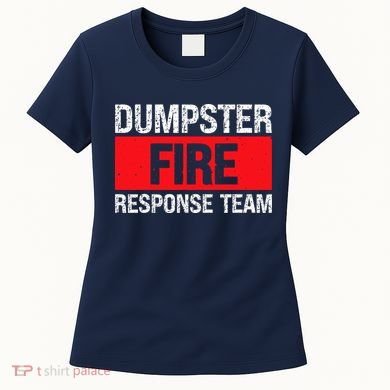 Dumpster Fire Response Team Women's T-Shirt