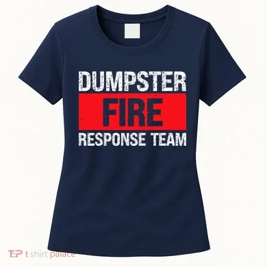 Dumpster Fire Response Team Women's T-Shirt