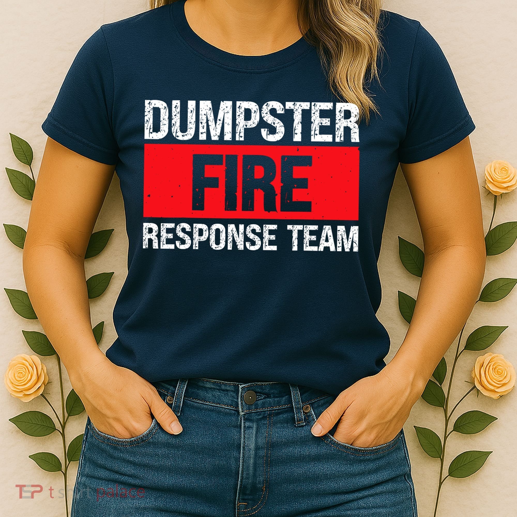 Dumpster Fire Response Team Women's T-Shirt