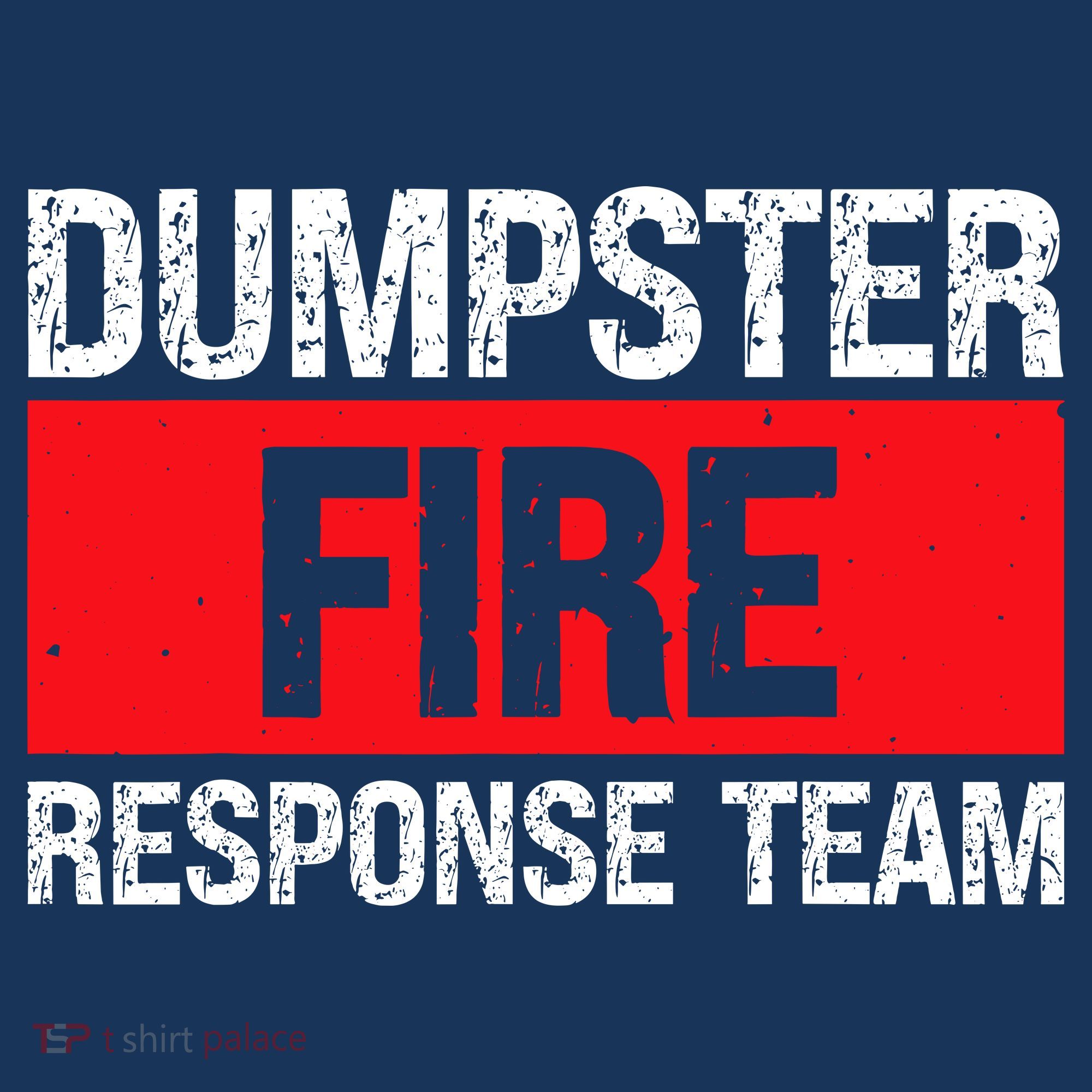 Dumpster Fire Response Team Women's T-Shirt