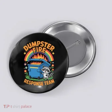 Dumpster Fire Response Team Button