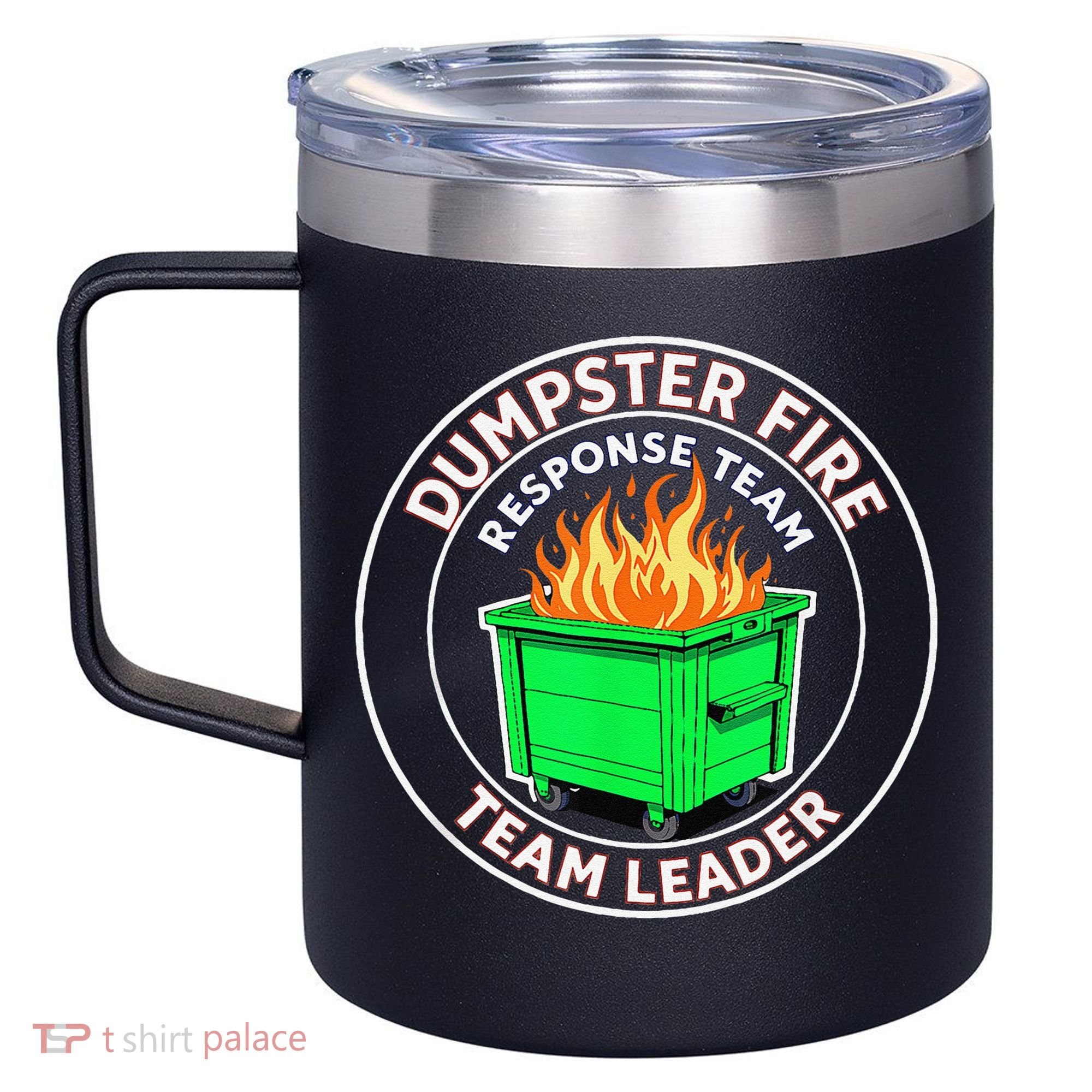 Dumpster Fire Response Team Leader 12oz Stainless Steel Coffee Mug
