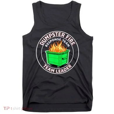 Dumpster Fire Response Team Leader Tank Top