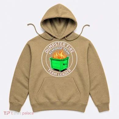 Dumpster Fire Response Team Leader Hoodie