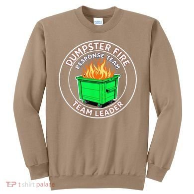 Dumpster Fire Response Team Leader Sweatshirt