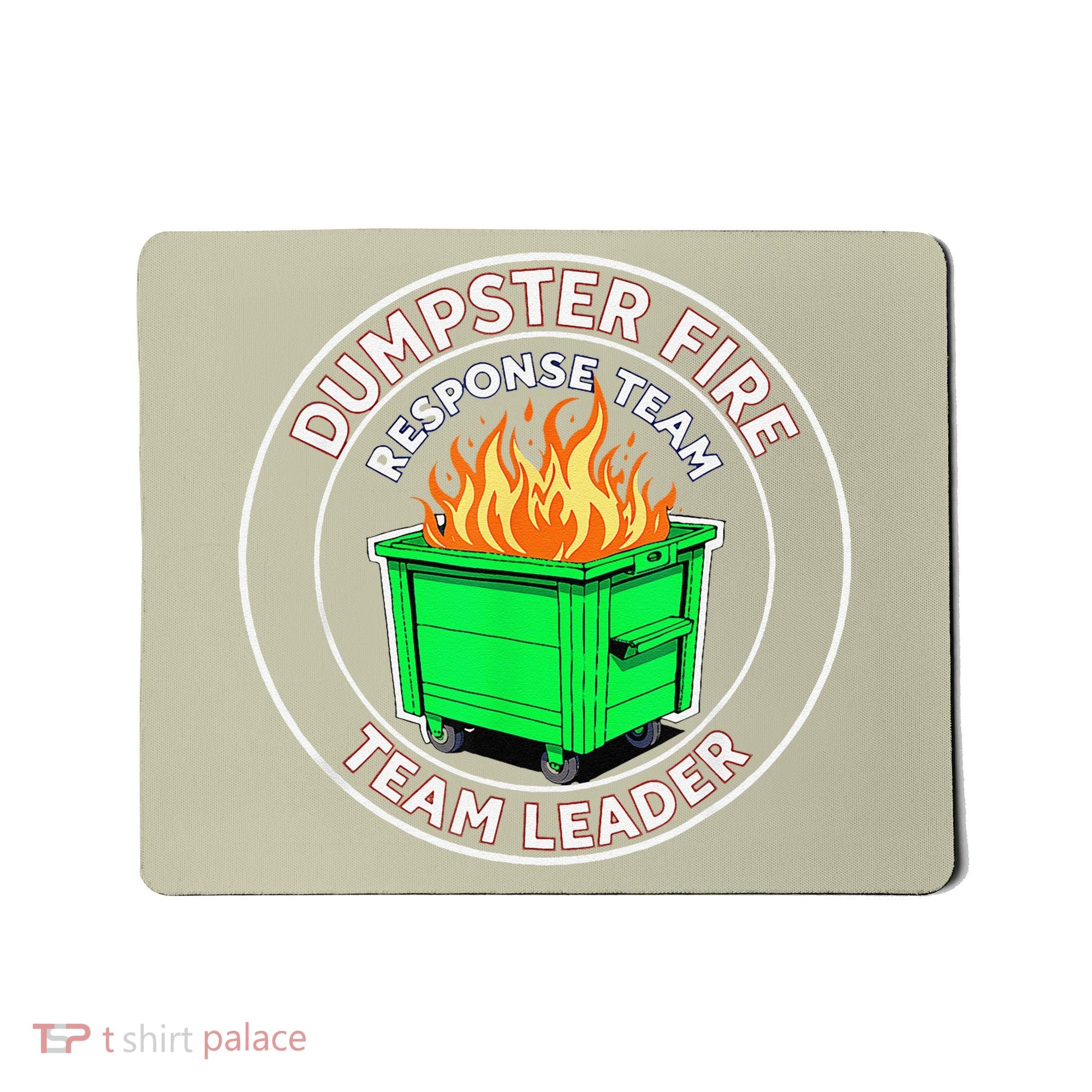 Dumpster Fire Response Team Leader Mousepad