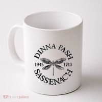 Dinna Fash Sassenach Coffee Mug thumb 0