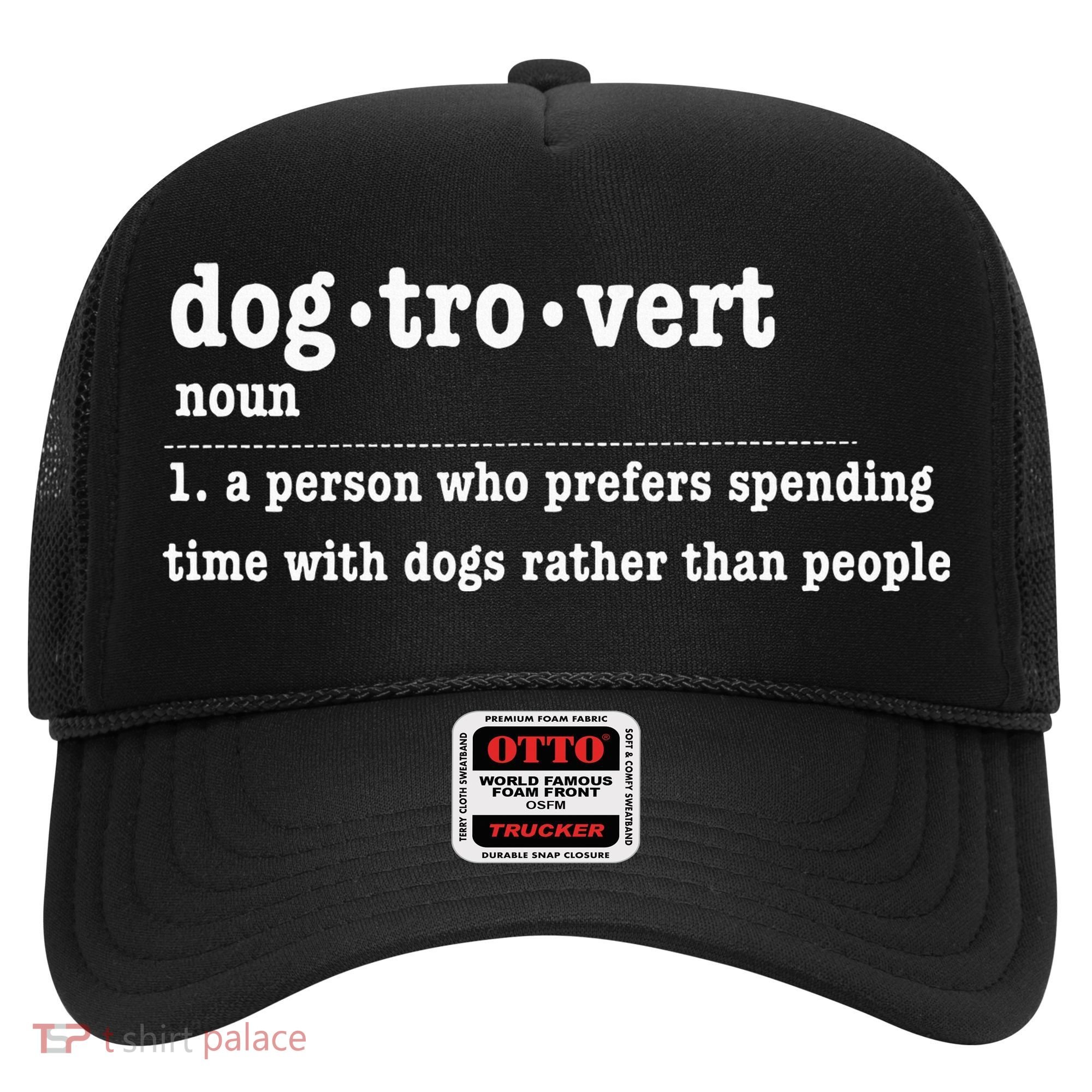 Dogtrovert Funny Sarcastic Dog Lover Hat