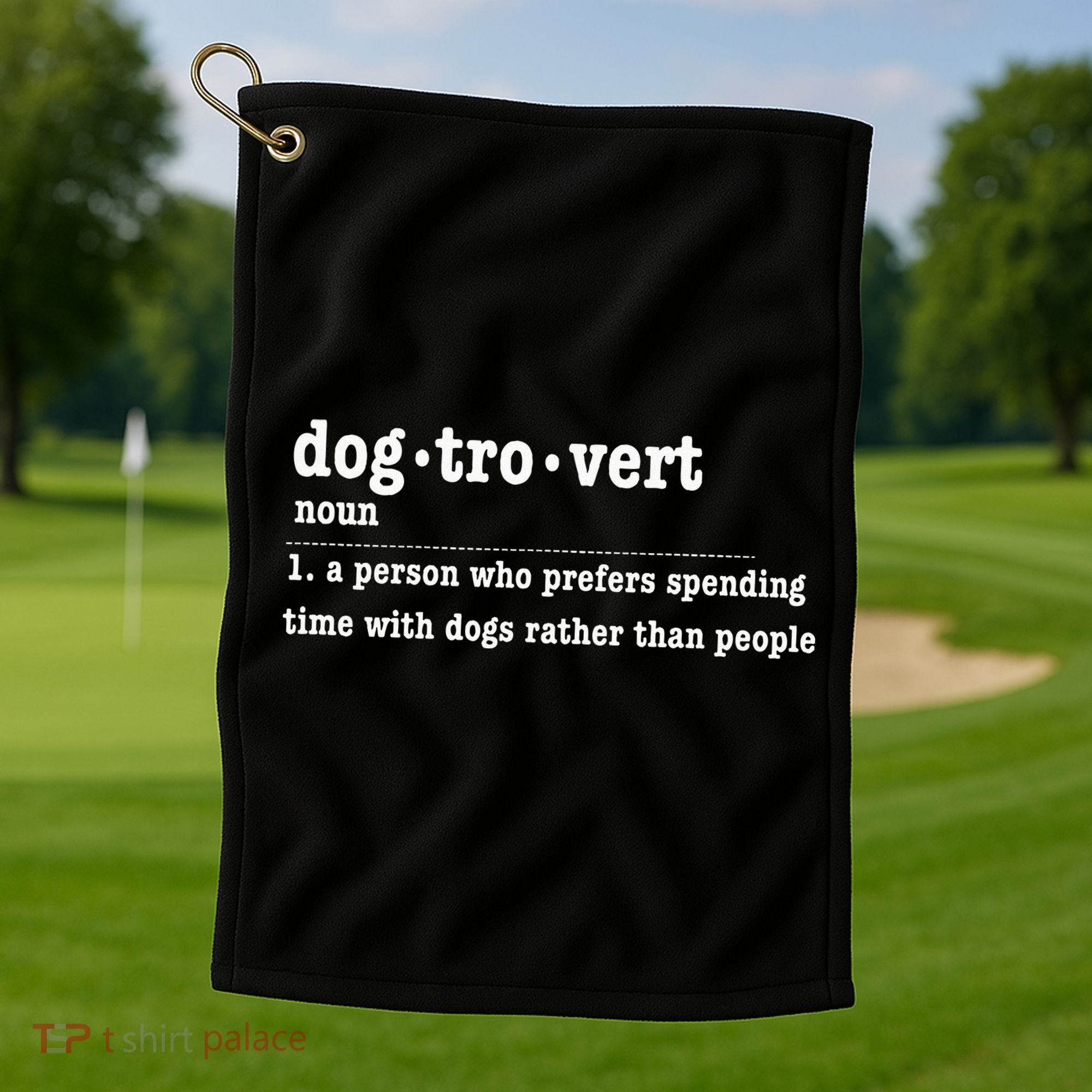 Dogtrovert Funny Sarcastic Dog Lover Golf Towel