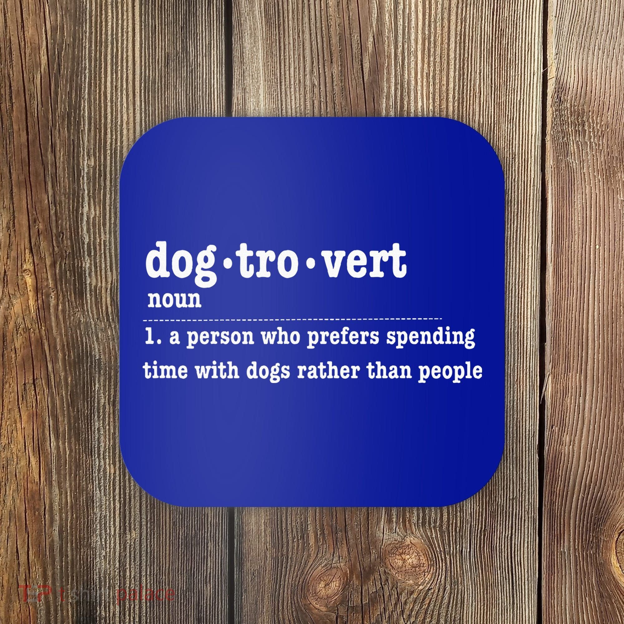 Dogtrovert Funny Sarcastic Dog Lover Coaster