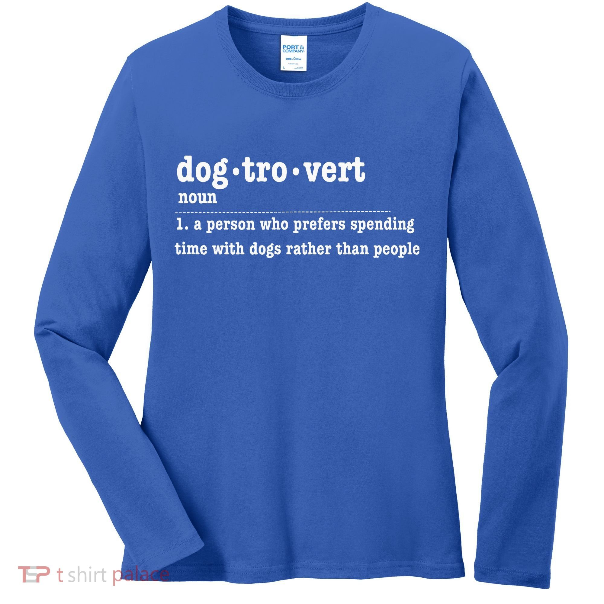 Dogtrovert Funny Sarcastic Dog Lover Women's Long Sleeve Shirt