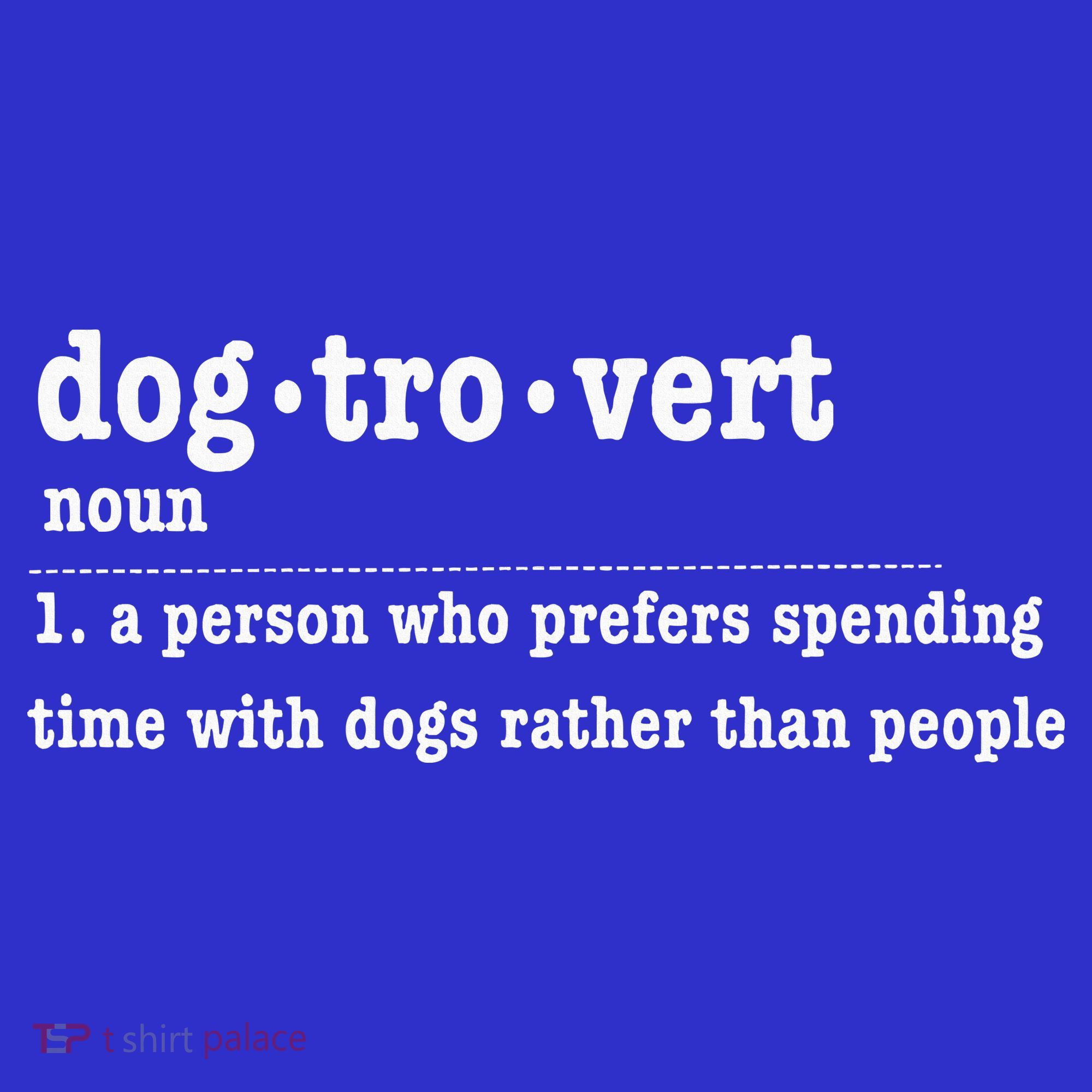Dogtrovert Funny Sarcastic Dog Lover Women's T-Shirt