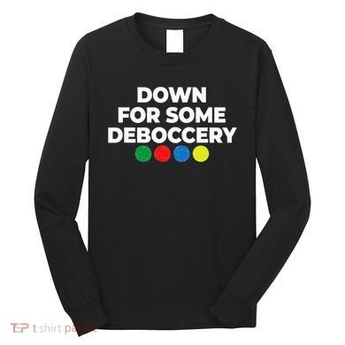 Down For Some Deboccery Funny Bocce Ball Player Fan Long Sleeve Shirt
