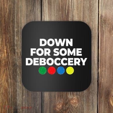 Down For Some Deboccery Funny Bocce Ball Player Fan Coaster