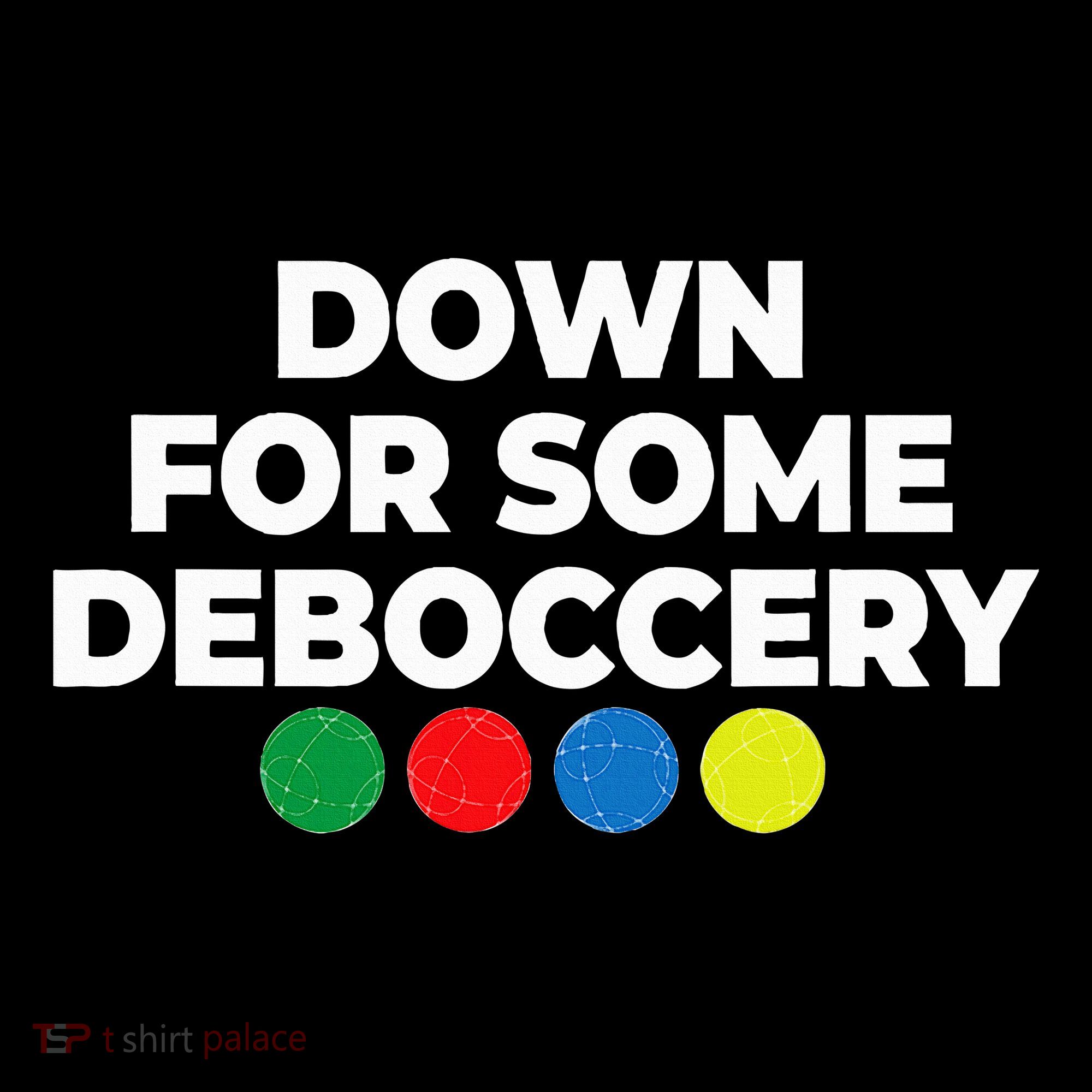 Down For Some Deboccery Funny Bocce Ball Player Fan Coaster