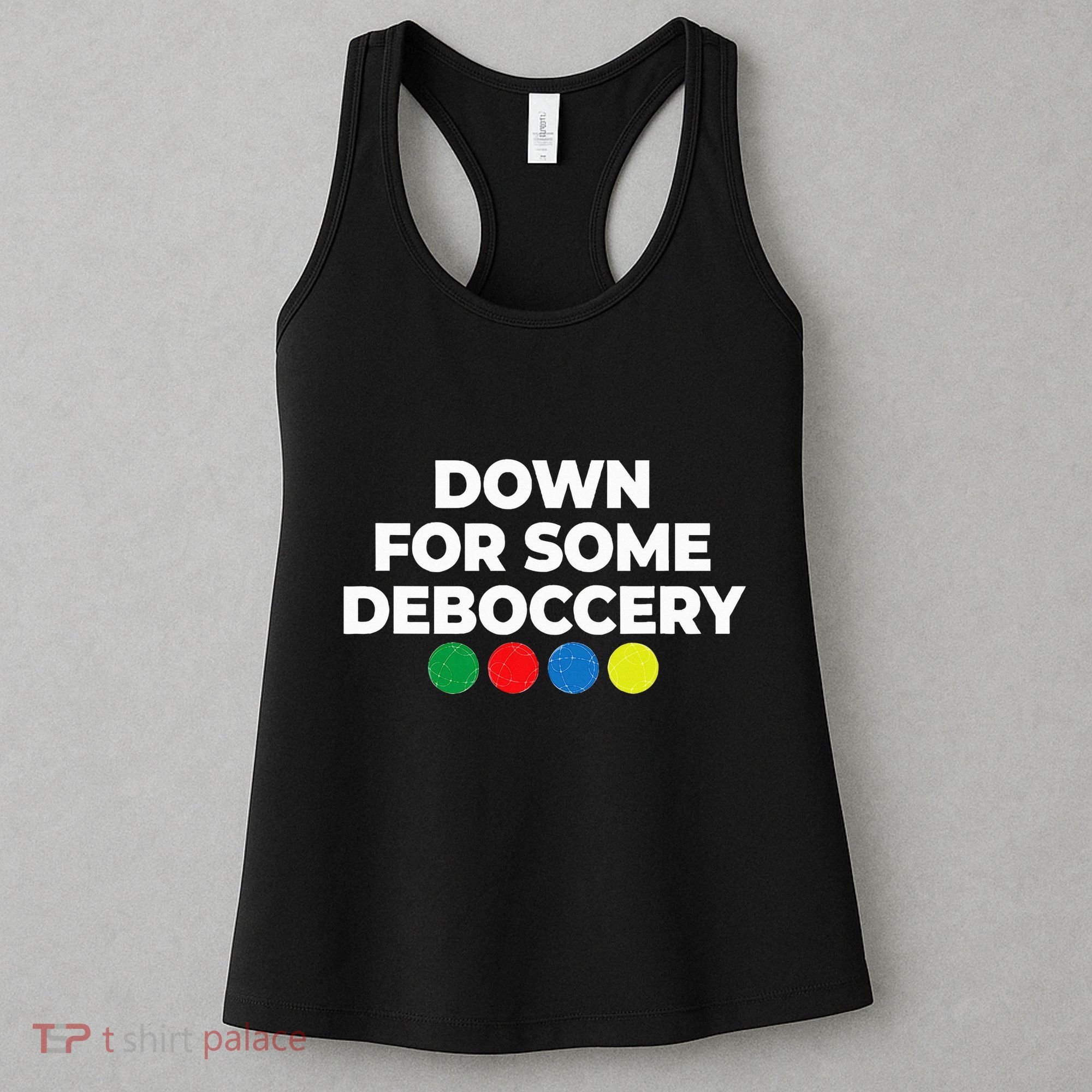 Down For Some Deboccery Funny Bocce Ball Player Fan Women's Tank Top