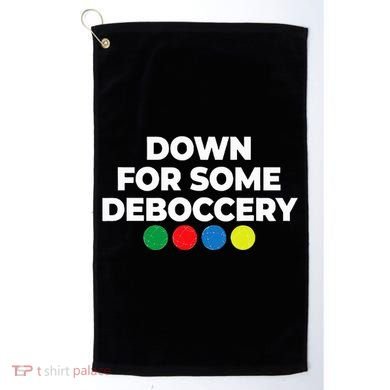 Down For Some Deboccery Funny Bocce Ball Player Fan Golf Towel