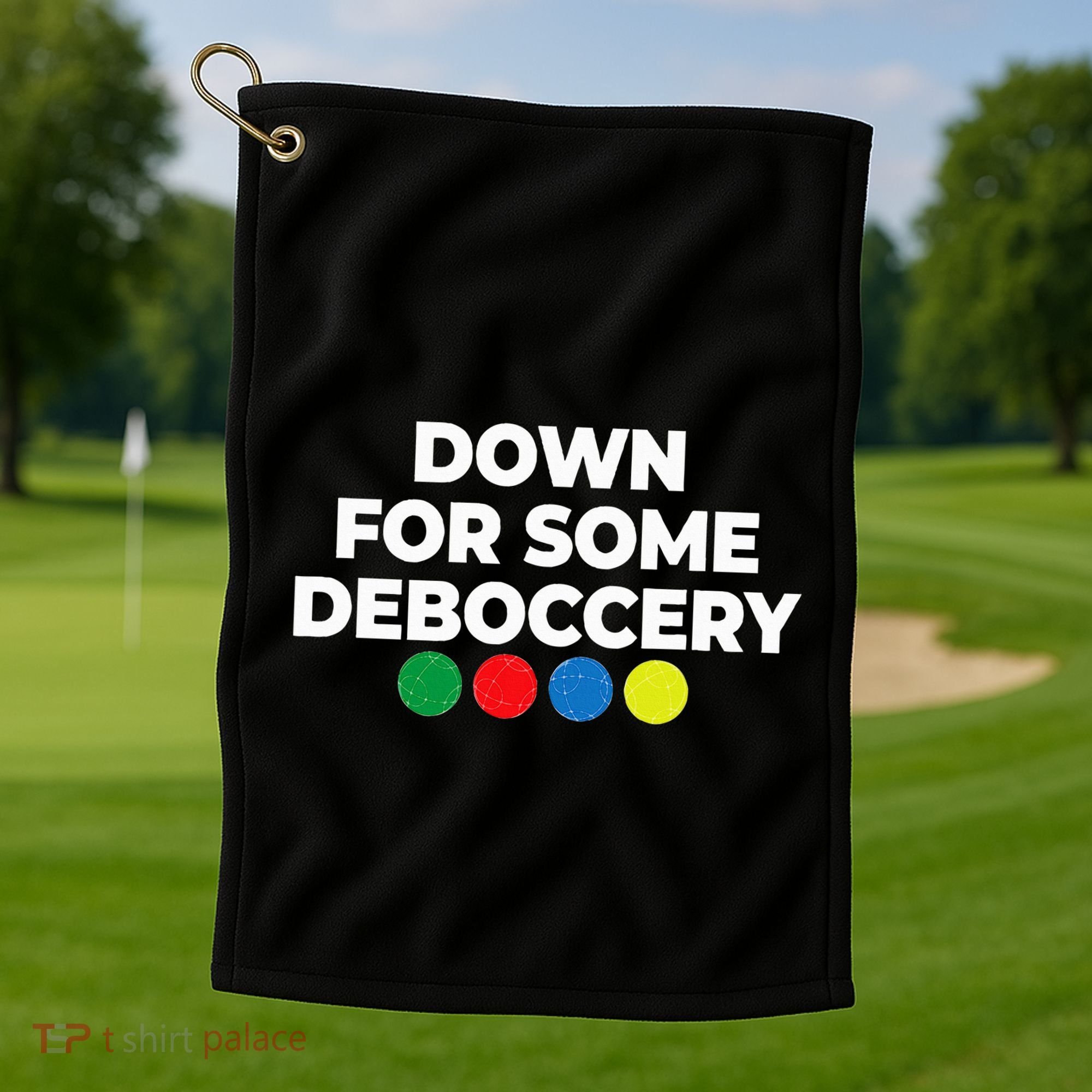 Down For Some Deboccery Funny Bocce Ball Player Fan Golf Towel