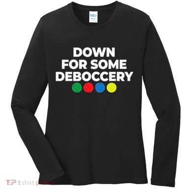 Down For Some Deboccery Funny Bocce Ball Player Fan Women's Long Sleeve Shirt