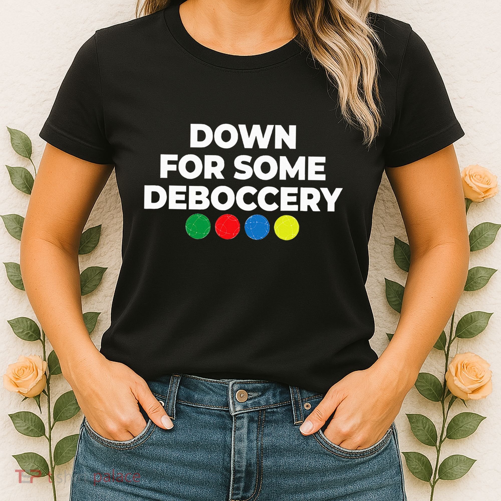 Down For Some Deboccery Funny Bocce Ball Player Fan Women's T-Shirt