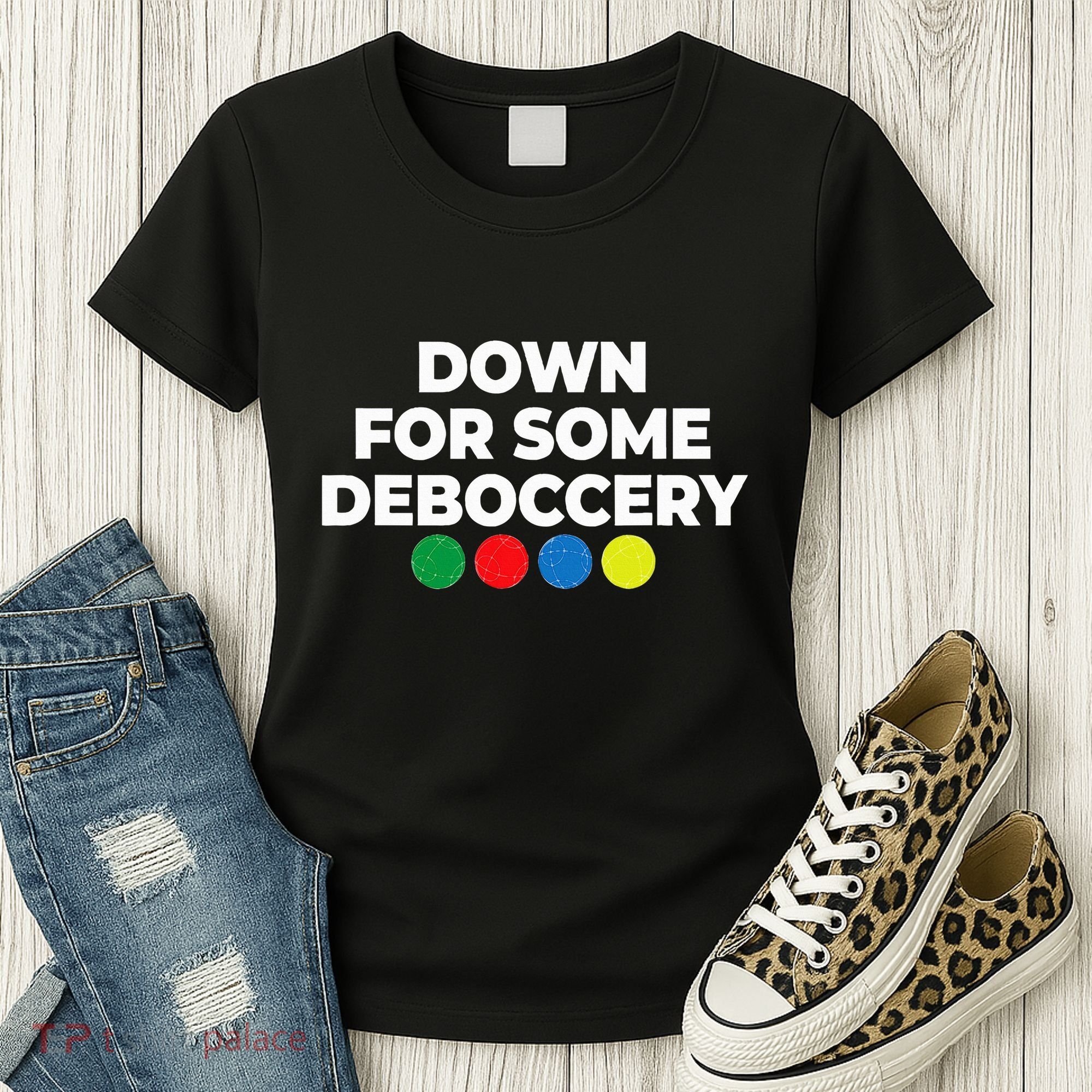 Down For Some Deboccery Funny Bocce Ball Player Fan Women's T-Shirt