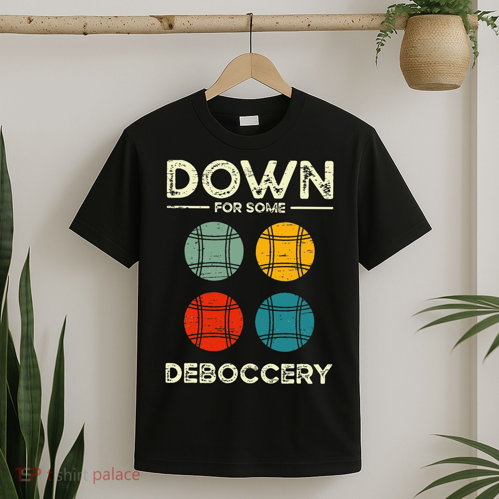 Down For Some Deboccery Ball Sport Bocce T-Shirt