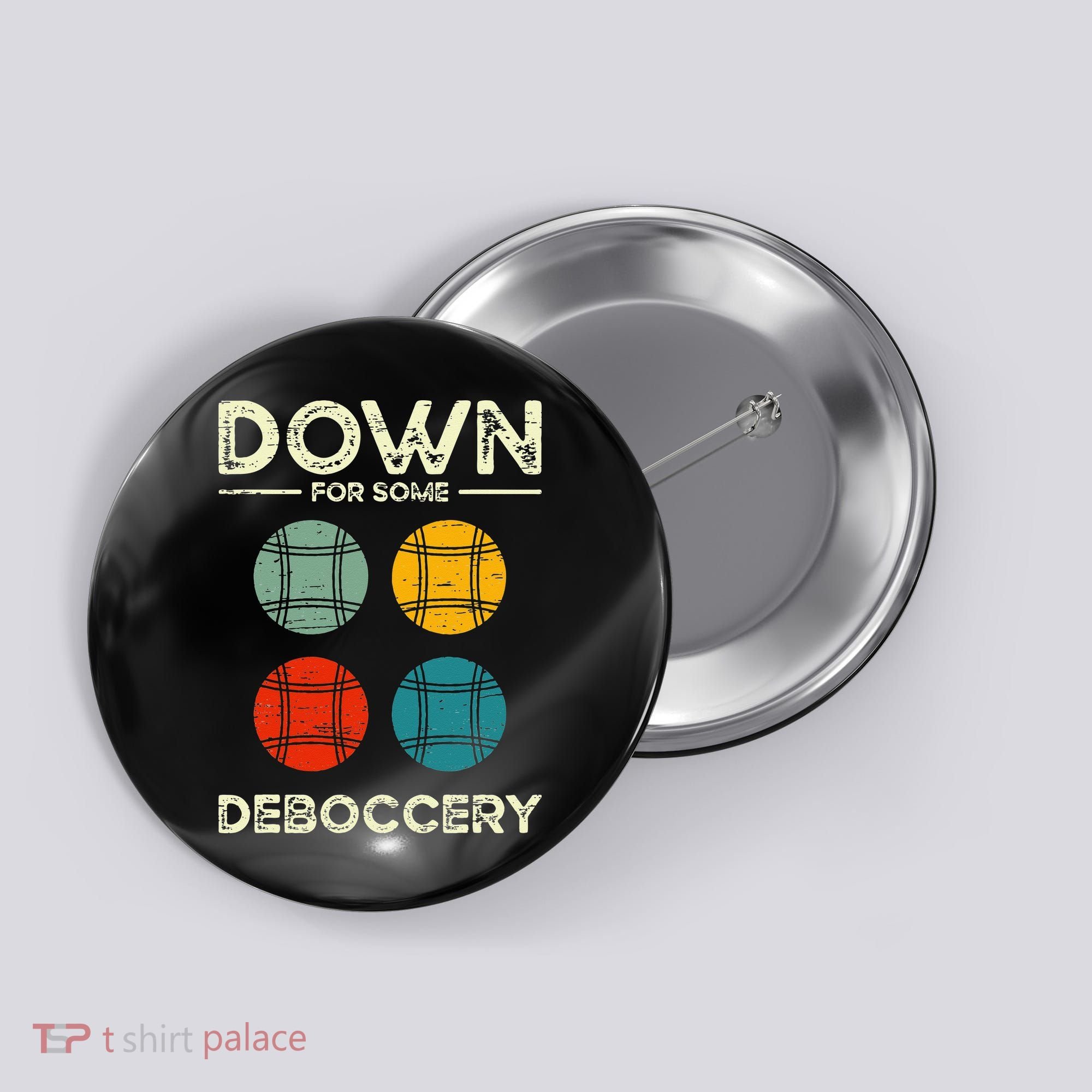 Down For Some Deboccery Ball Sport Bocce Button