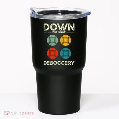Down For Some Deboccery Ball Sport Bocce Tumbler