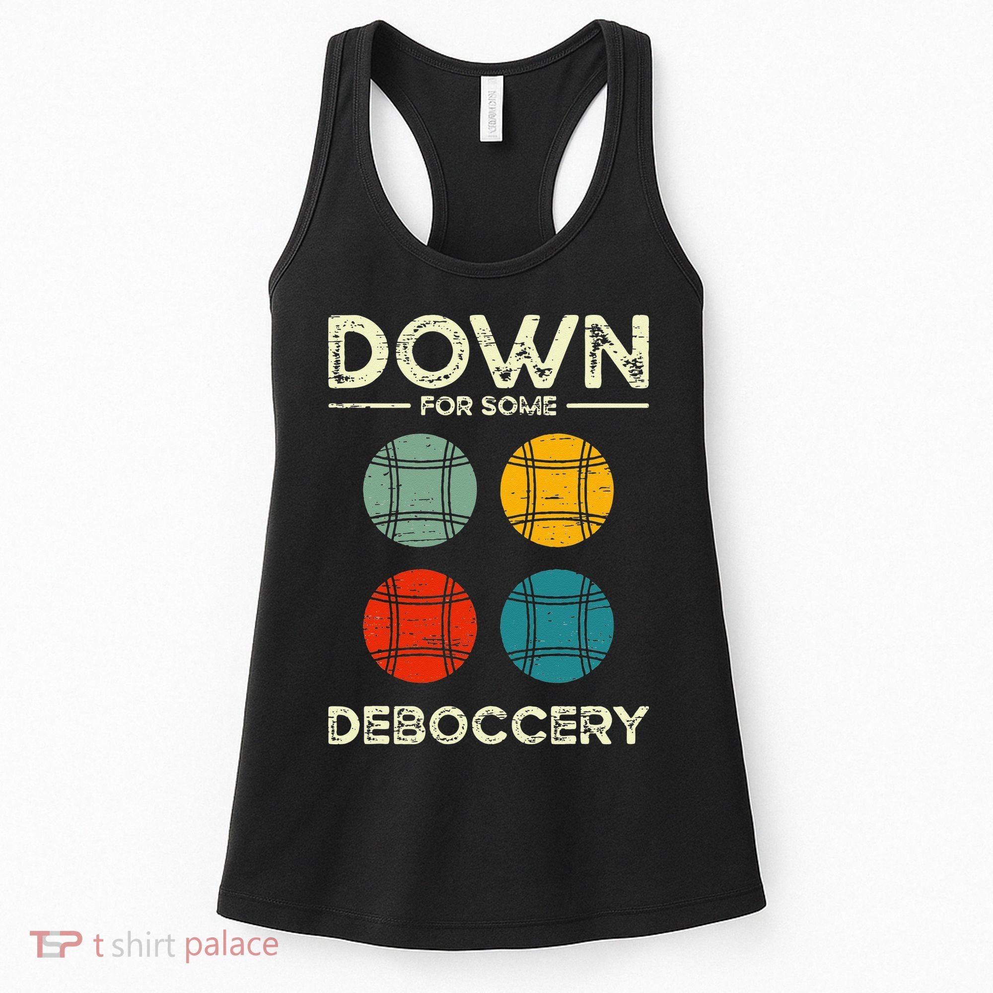 Down For Some Deboccery Ball Sport Bocce Women's Tank Top