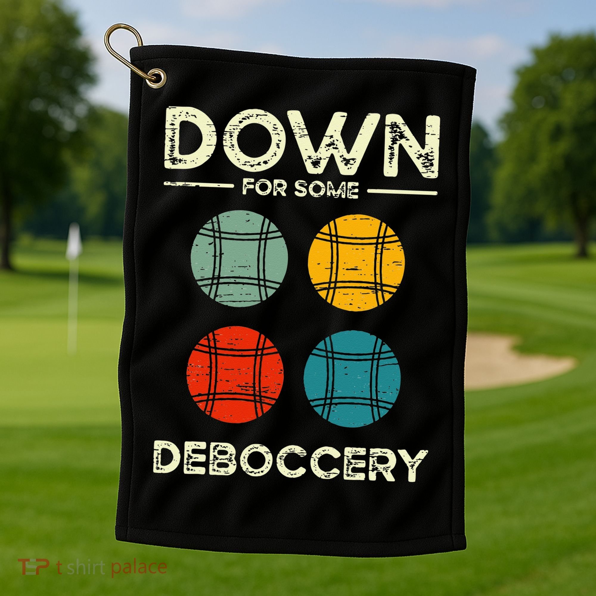 Down For Some Deboccery Ball Sport Bocce Golf Towel