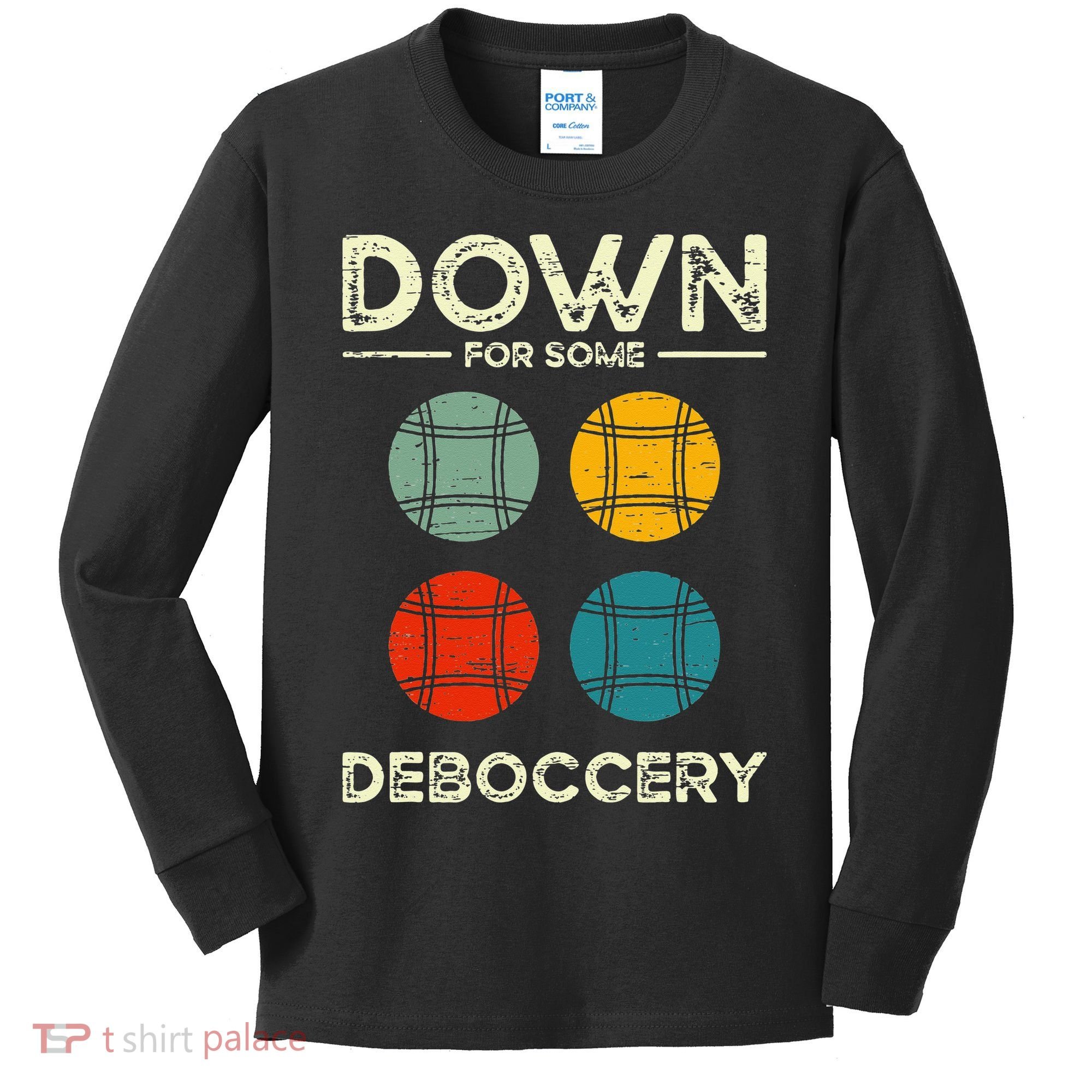 Down For Some Deboccery Ball Sport Bocce Kids Long Sleeve Shirt