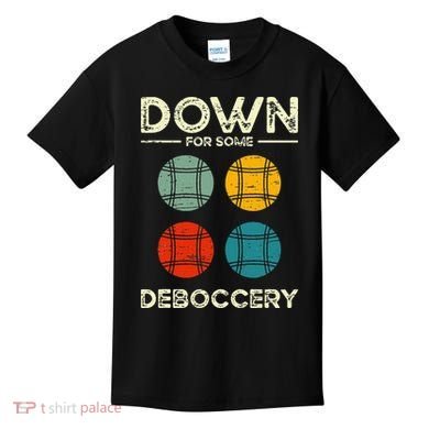 Down For Some Deboccery Ball Sport Bocce Kids T-Shirt