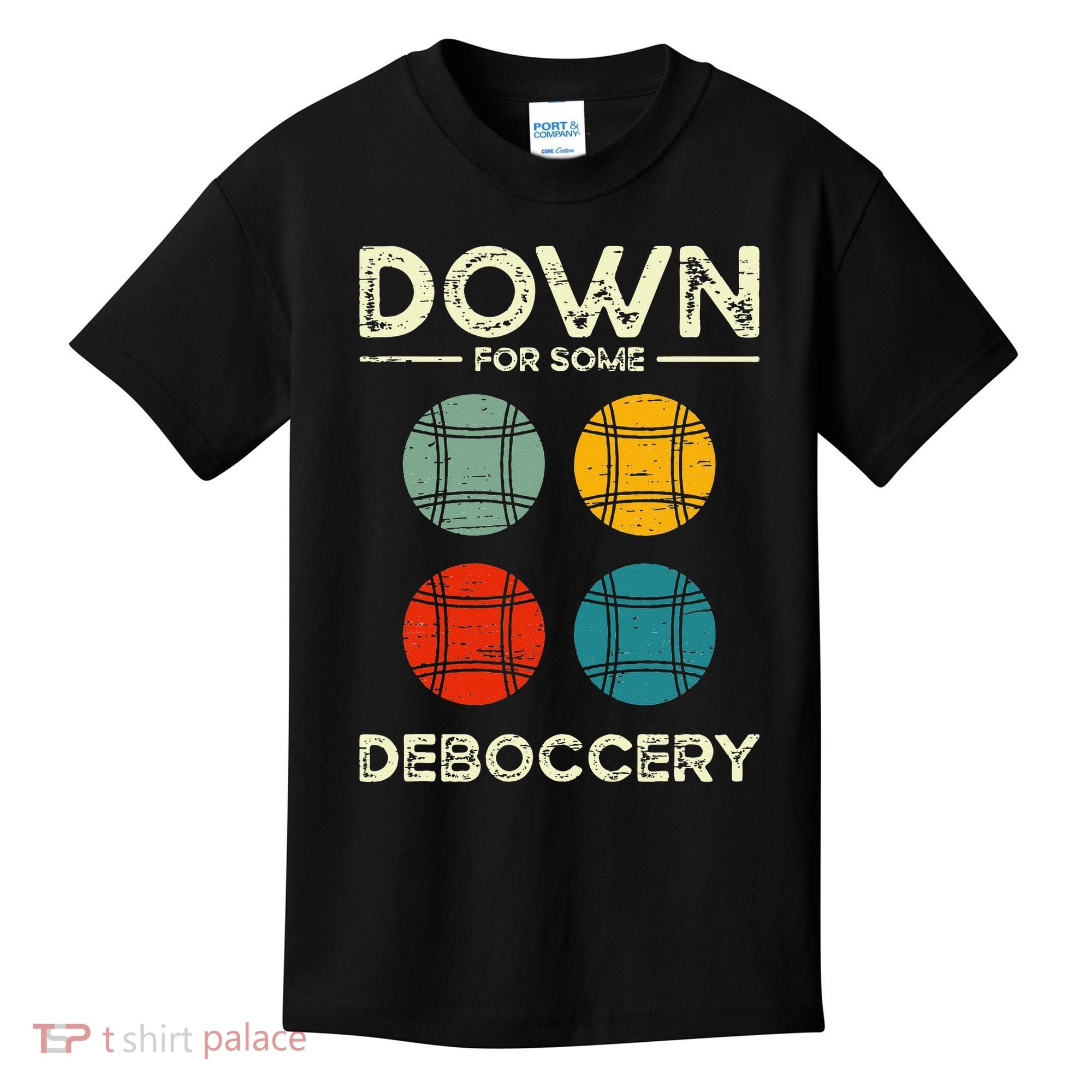 Down For Some Deboccery Ball Sport Bocce Kids T-Shirt