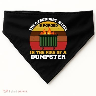 Dumpster Fire Strongest Steel Is Forged Dumpster USA-Made Doggie Bandana