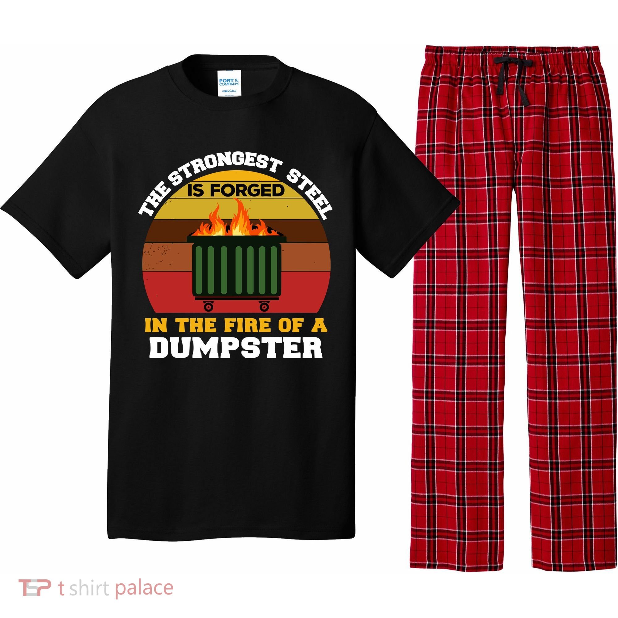 Dumpster Fire Strongest Steel Is Forged Dumpster Pajama Set