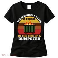 Dumpster Fire Strongest Steel Is Forged Dumpster Women's T-Shirt thumb 0
