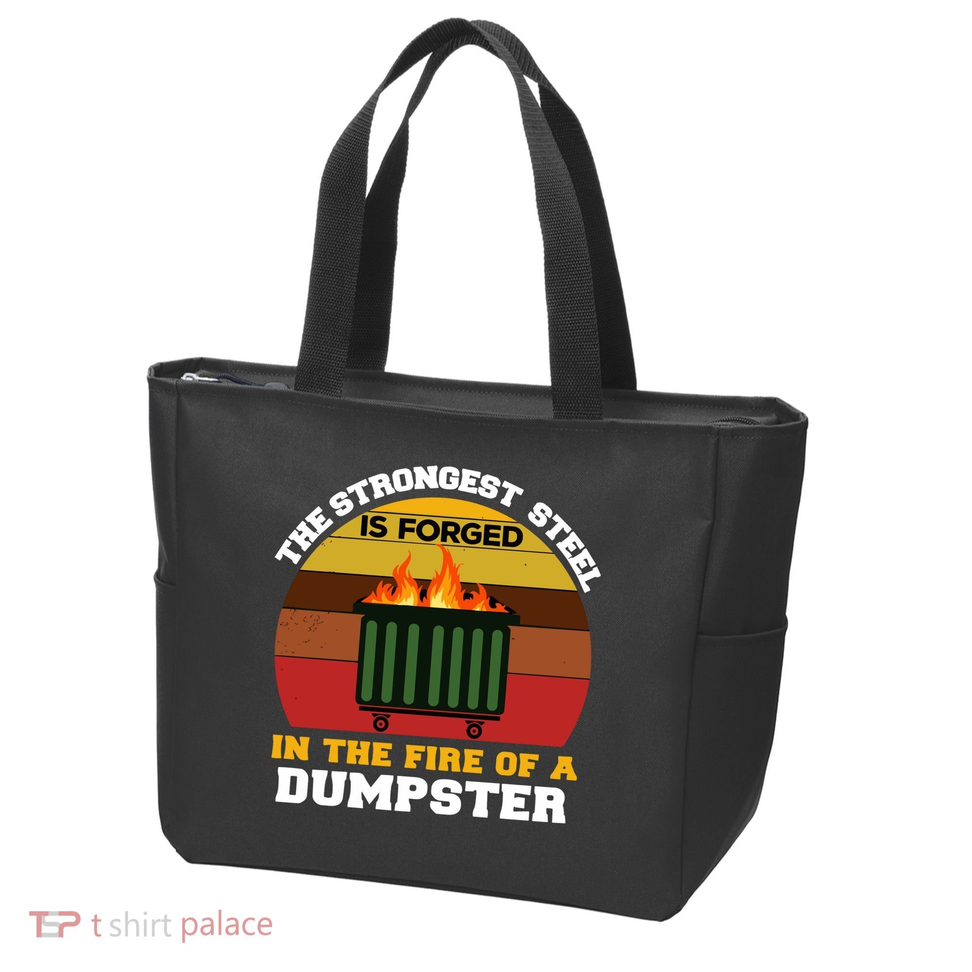 Dumpster Fire Strongest Steel Is Forged Dumpster Tote Bag