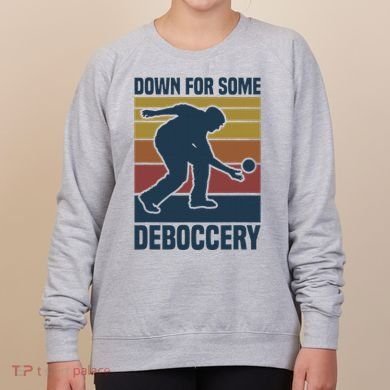 Down For Some Deboccery Bocce Ball Player Bocce Ball Women's Sweatshirt