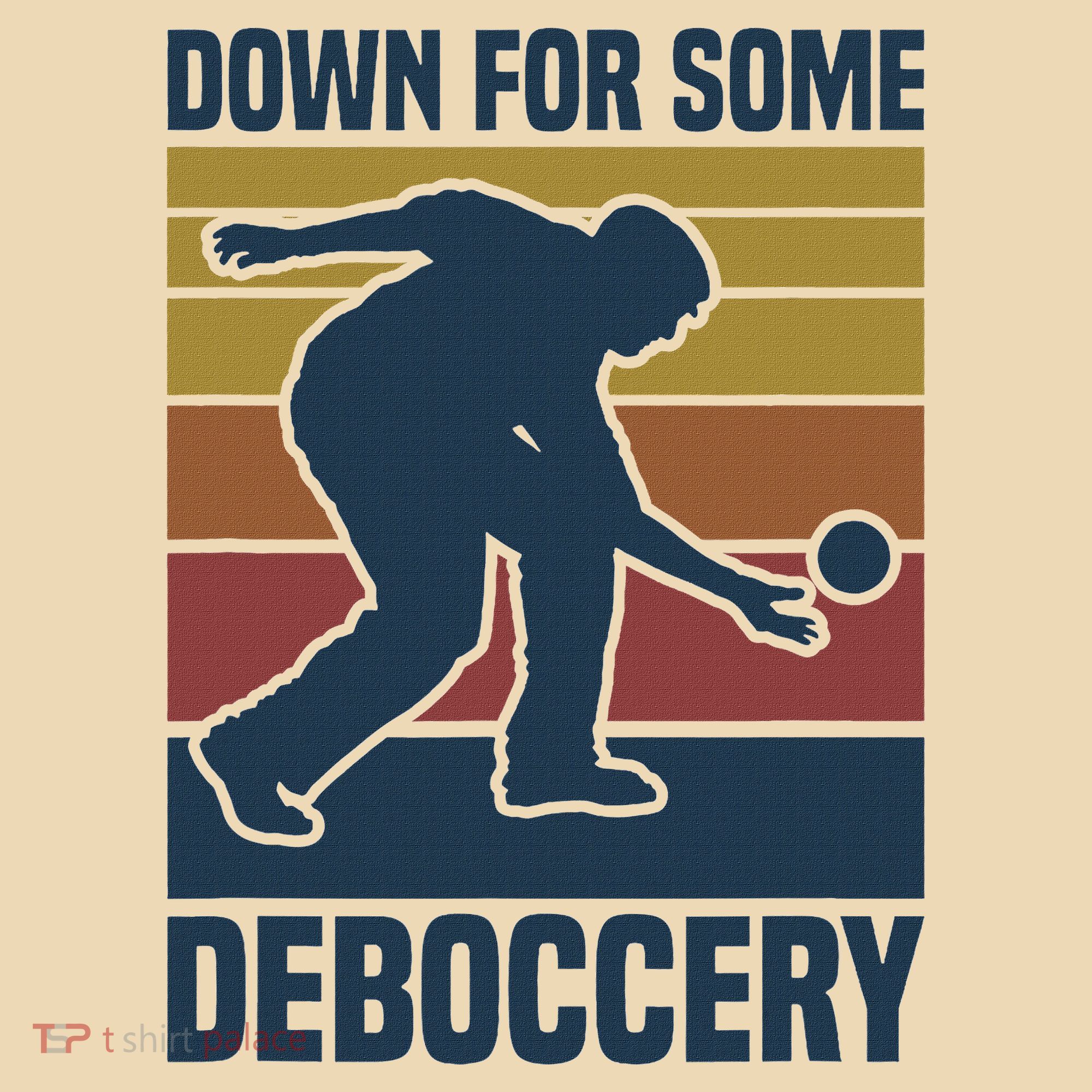 Down For Some Deboccery Bocce Ball Player Bocce Ball Tote Bag