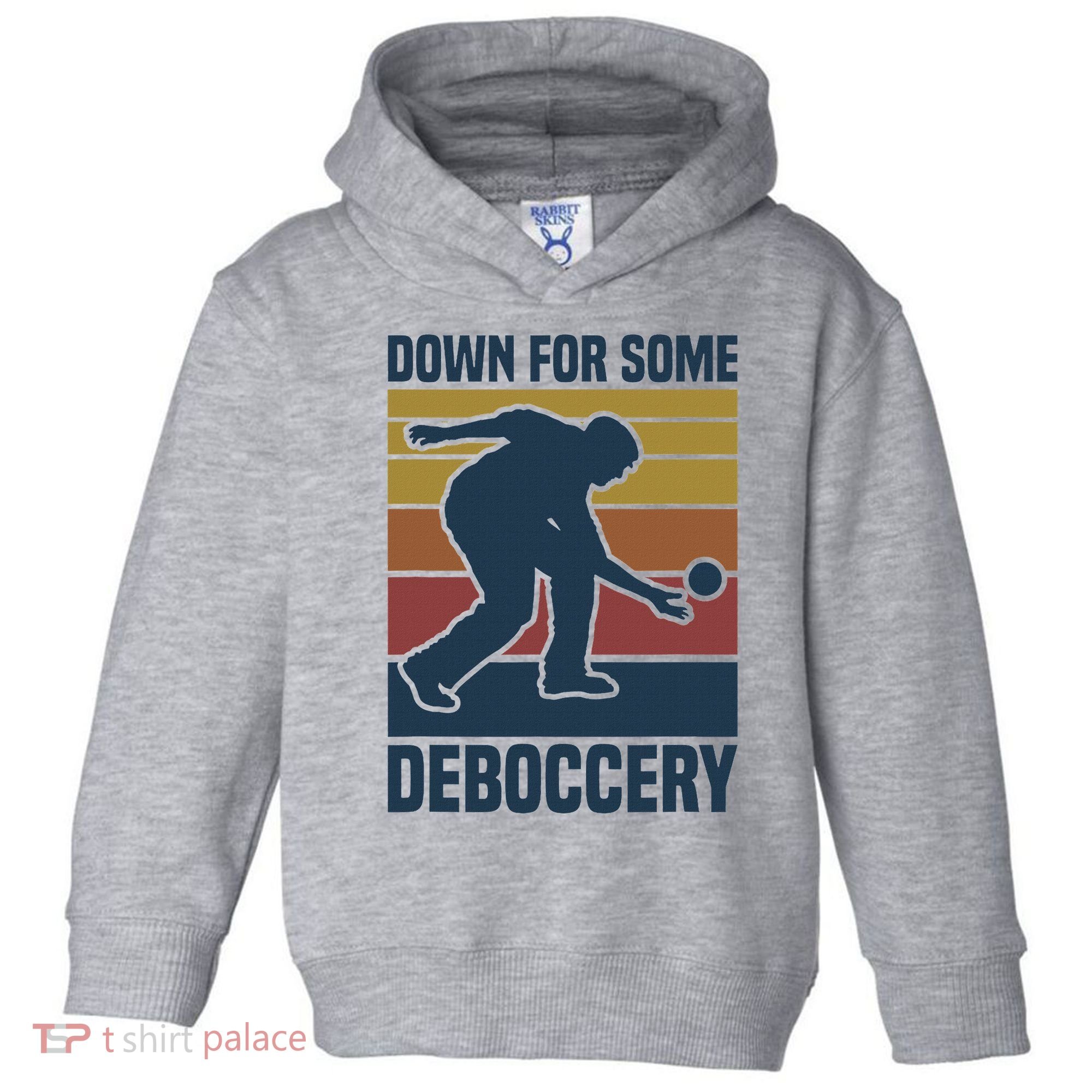 Down For Some Deboccery Bocce Ball Player Bocce Ball Toddler Hoodie
