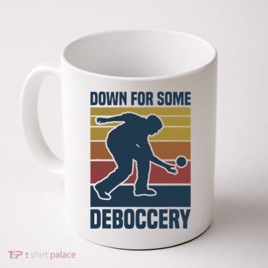 Down For Some Deboccery Bocce Ball Player Bocce Ball Coffee Mug