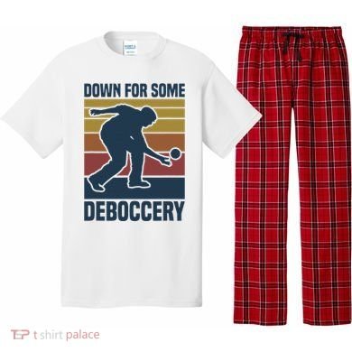 Down For Some Deboccery Bocce Ball Player Bocce Ball Pajama Set