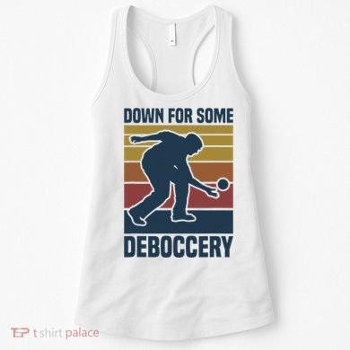 Down For Some Deboccery Bocce Ball Player Bocce Ball Women's Tank Top